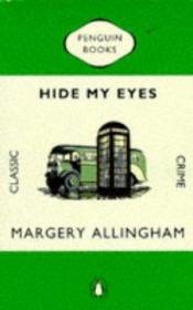 book cover of Hide My Eyes by M. ALLINGHAM