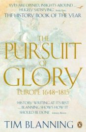 book cover of The Pursuit of Glory: Europe 1648-1815 Bk. 6 (Penguin History of Europe) by Tim Blanning