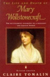 book cover of Vida y muerte de Mary Wollstonecraft by Claire Tomalin