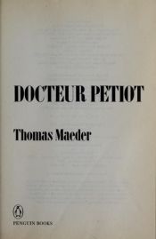 book cover of The Unspeakable Crimes of Dr. Petiot by Thomas Maeder