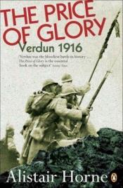 book cover of The price of glory; Verdun 1916 by Alistair Horne