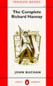 book cover of The Complete Richard Hannay by John Buchan, 1. Baron Tweedsmuir