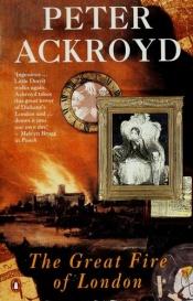 book cover of The Great Fire of London by Peter Ackroyd