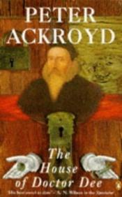 book cover of The House of Doctor Dee by Peter Ackroyd