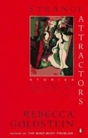 book cover of Strange Attractors by Rebecca Goldstein