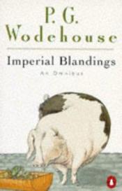 book cover of Imperial Blandings : Pigs Have Wings', 'Full Moon', 'Service With a Smile by P・G・ウッドハウス