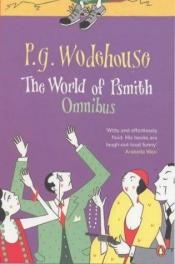 book cover of The World of Psmith: Psmith in the City, Psmith Journalist, Leave It to Psmith by P.G. Wodehouse