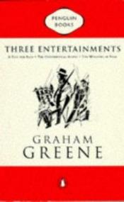 book cover of Three Entertainments: "Gun for Sale; An Entertainment", "Confidential Agent; An Entertainment", "Ministry of Fear; An En by Греъм Грийн