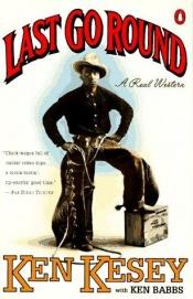 book cover of Last Go Round by Ken Kesey