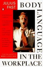 book cover of Body Language in the Workplace by Julius Fast