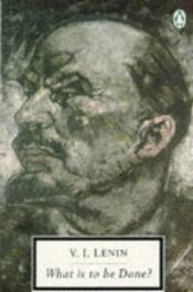 book cover of What Is to Be Done? by Vladimir Lenin