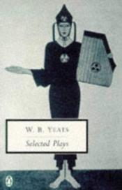 book cover of Selected Plays by W. B. Yeats