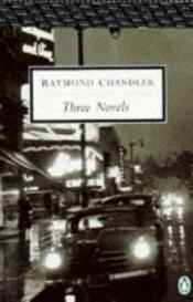 book cover of Three Novels: "Big Sleep", "Farewell, My Lovely", "Long Goodbye" (Penguin Twentieth Centur by Raymond Chandler
