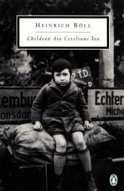 book cover of Children Are Civilians Too by היינריך בל