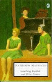 book cover of Something Childish, and other stories by Katherine Mansfield