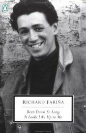 book cover of Been Down So Long It Looks Like Up to Me by Richard Fariña