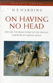book cover of On Having No Head : Zen and the Rediscovery of the Obvious by Douglas Harding