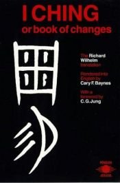 book cover of Bollingen Series XIX: The I Ching Or Book Of Changes by Richard Wilhelm