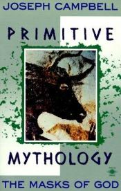 book cover of Mascaras de Dios: Mitologia Primitiva, Las by Joseph Campbell