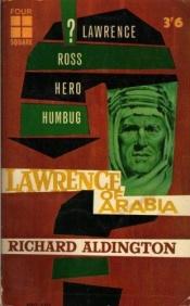 book cover of Lawrence of Arabia by Richard Aldington