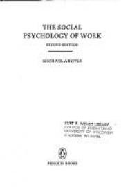 book cover of The social psychology of work by Michael Argyle