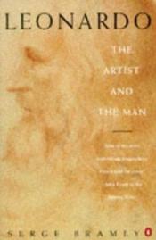 book cover of Leonardo : the artist and the man by Serge Bramly