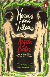book cover of Heroes and Villians by Angela Carter