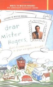 book cover of Dear Mister Rogers: Does It Ever Rain in Your Neighborhood? : Letters to Mister Rogers by Фред Роджерс