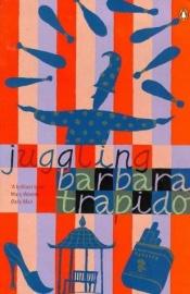 book cover of Juggling by Barbara Trapido