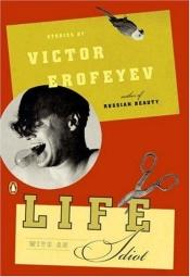 book cover of Life with an idiot by Victor Erofeyev