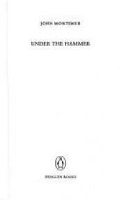 book cover of Under the Hammer by John Mortimer