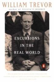 book cover of Excursions in the Real World by William Trevor