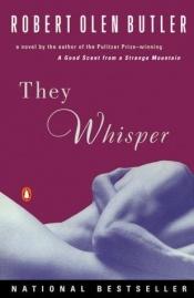 book cover of They Whisper by Robert Olen Butler