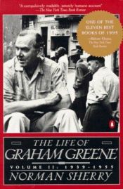 book cover of The Life of Graham Greene, Volume II: 1939-1955 by Norman Sherry