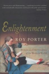book cover of Enlightenment: Britain and the Creation of the Modern World (Allen Lane History) by Roy Porter