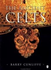 book cover of The Ancient Celts by Barry Cunliffe