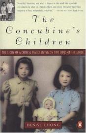 book cover of Concubine's Children: the Story of a Chinese Family Living on Two Sides of the Globe by Denise Chong