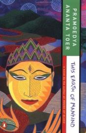 book cover of This Earth of Mankind (Buru Quartet, Book 1) by Pramoedya Ananta Toer
