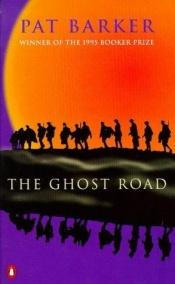 book cover of Ghost Road, the by Pat Barker