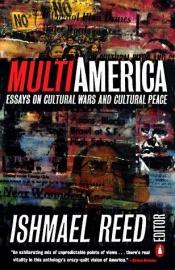 book cover of Multi America: Essays on Cultural Wars and Cultural Peace by Ishmael Reed