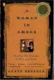 book cover of A Woman in Amber by Agate Nesaule