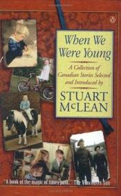 book cover of When We Were Young: An Anthology of Canadian Stories by Stuart McLean
