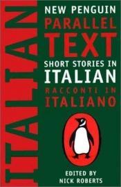 book cover of Short Stories in Italian : New Penguin Parallel Text (New Penguin Parallel Texts) by Various