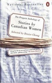 book cover of Penguin Canadian Anthology of Stories by Canadian Women by Denise Chong