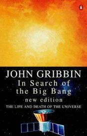 book cover of In search of the big bang : quantum physics and cosmology by John Gribbin