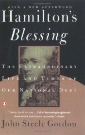 book cover of Hamilton's Blessing: The Extraordinary Life and Times of Our National Debt by John Steele Gordon