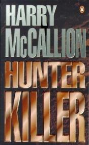 book cover of The Hunter Killer by Harry McCallion