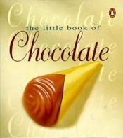 book cover of The Little Book of Chocolate by Anon