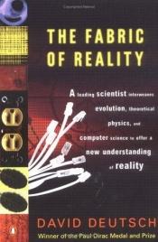 book cover of The Fabric of Reality: The Science of Parallel Universes and Its Implications by David Deutsch