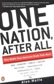 book cover of One Nation, After All: What Middle-Class Americans Really Think About: God, Country, Family, Racism, Welfare, Immigratio by Alan Wolfe
